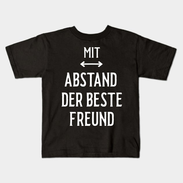 Mit Abstand Beste Freund Witziges Spruch Bleib Zuhause Kids T-Shirt by SinBle